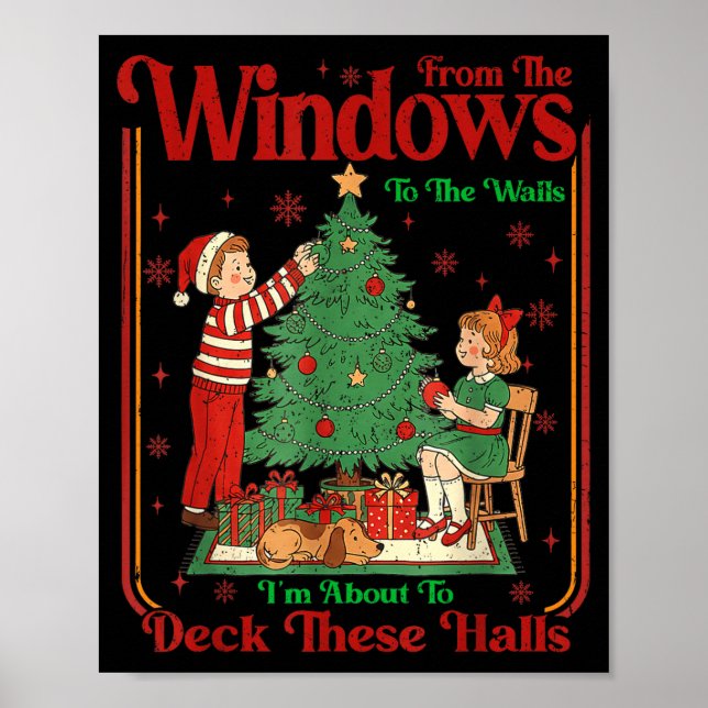From The Windows To Walls I'm About Deck These Hal Poster (Framsidan)