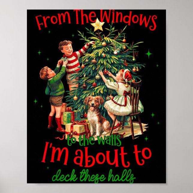 From Windows To Walls Im About To Deck These Halls Poster (Framsidan)