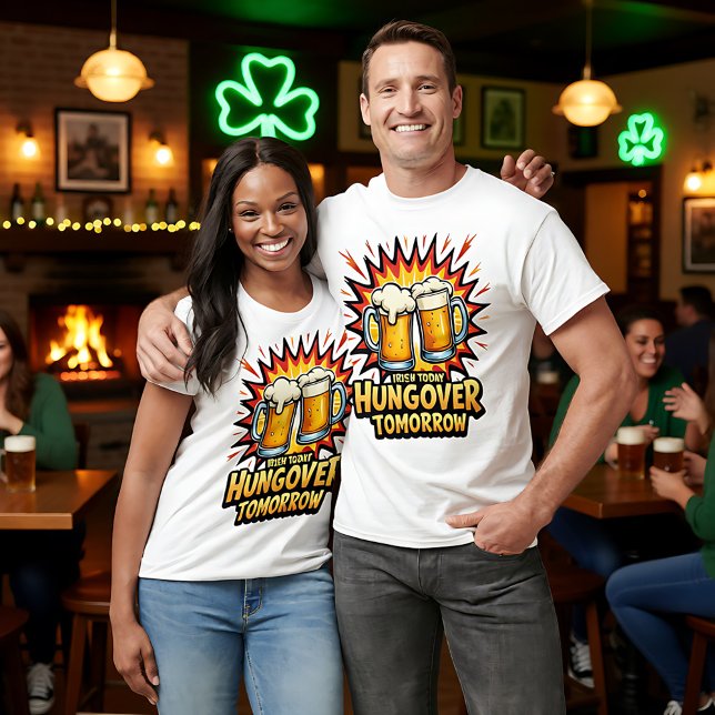 Front / back print Irish Today Hungover Tomorrow T Shirt (Front  back print Irish Today Hungover Tomorrow T-Shirt)