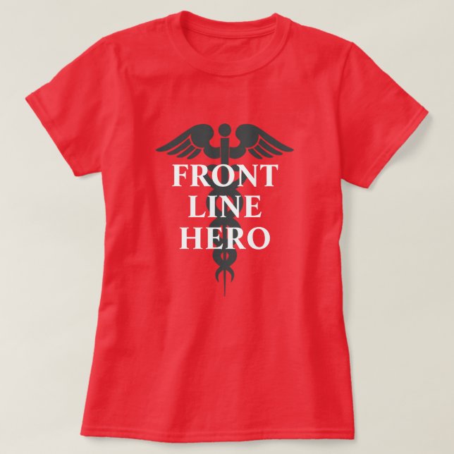 Front Line Hero Coronavirus Pandemic Caduceus T Shirt (Design framsida)