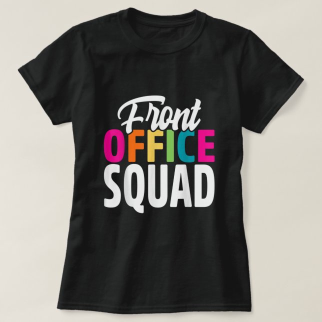 Front Office Squad Administrative Assistant School T Shirt (Design framsida)
