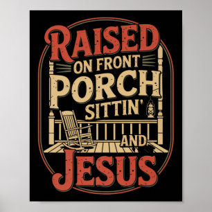 Front Porch Sittin & Jesus kristen country S Poster