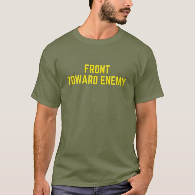 Front Toward Enemy Funny Military T Shirt (Framsida)