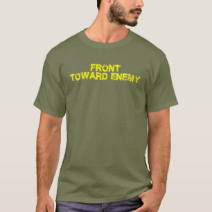 Front Toward Enemy Funny Military T Shirt
