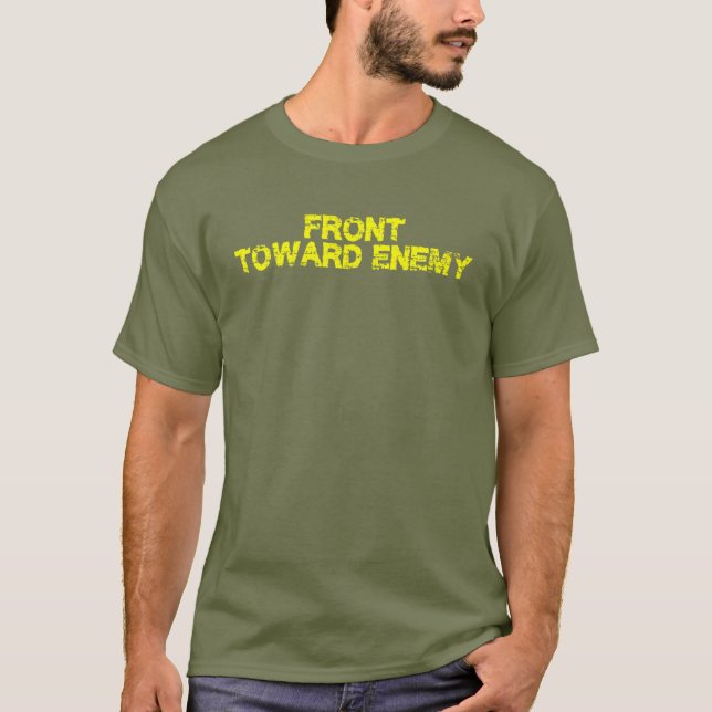Front Toward Enemy Funny Military T Shirt (Framsida)