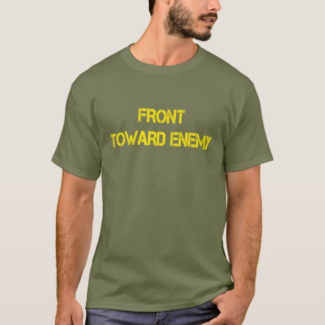Front Toward Enemy Funny Saying Military Men T Shirt (Framsida)