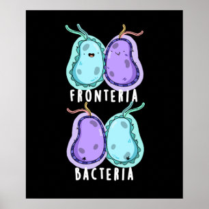 Fronteria Bacteria Funny Biology Pun Mörk BG Poster