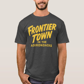 Frontier Town North Hudson, NY T Shirt