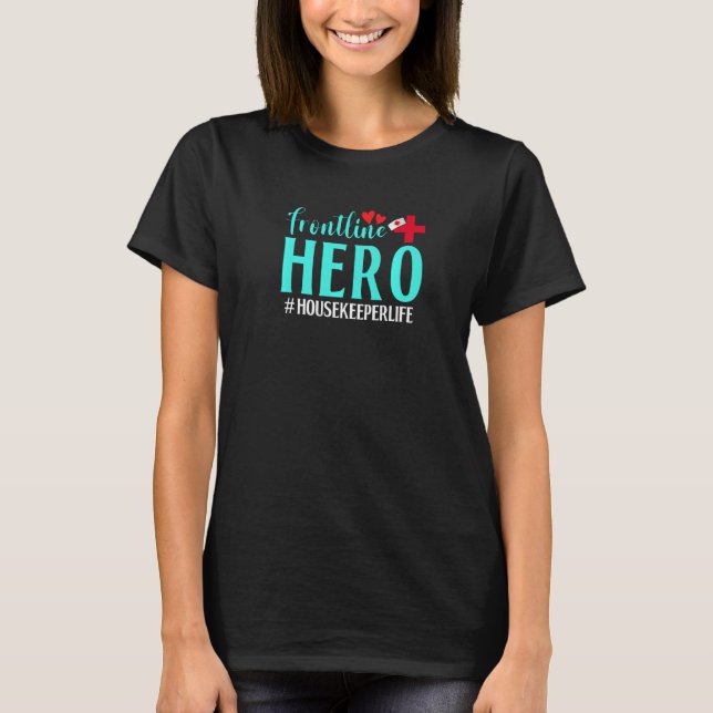 Frontline Hero Housekeeper Life Worker Frontline E T Shirt (Framsida)