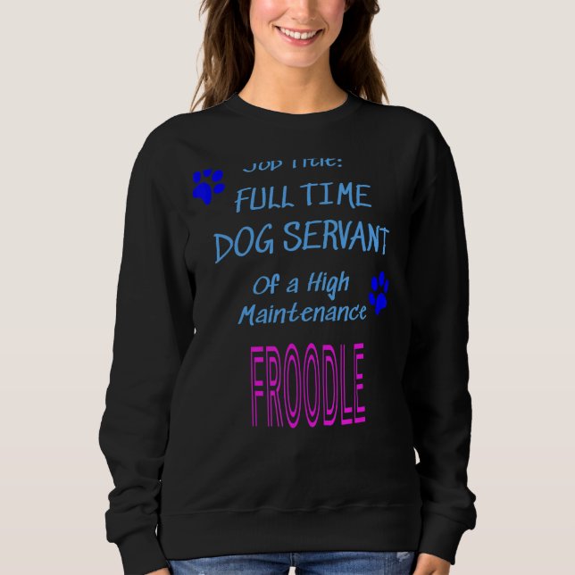 Froodle Hund Servant High Maintenance Puppy T Shirt (Framsida)