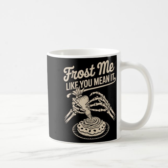 Frost Me Like You Mean It Funny Baking Skeleton Ha Kaffemugg (Höger)