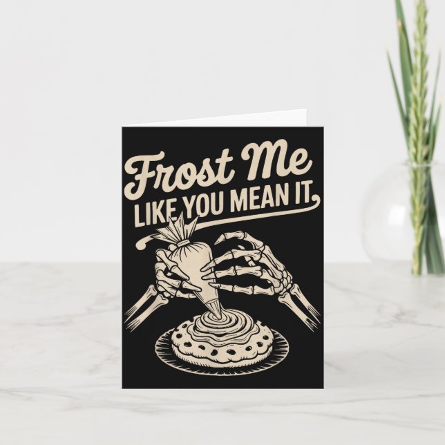 Frost Me Like You Mean It Funny Baking Skeleton Ha Kort (Framsida)