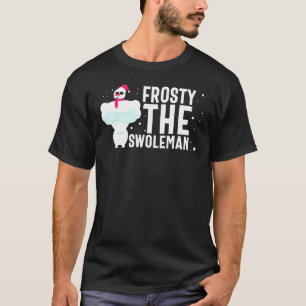 Frosty A Swoleman Julfonen Snögubbe Gym T Shirt