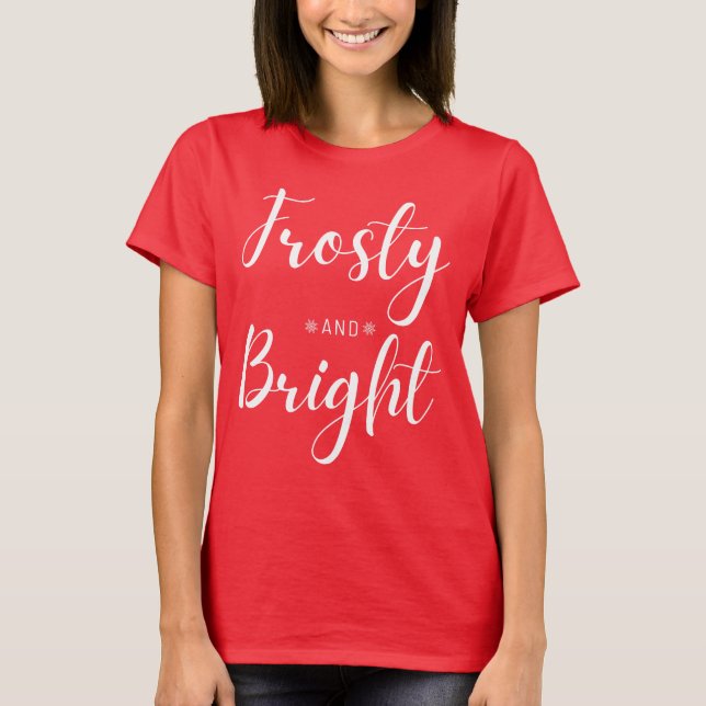 Frosty & Bright Christmas T Shirt (Framsida)