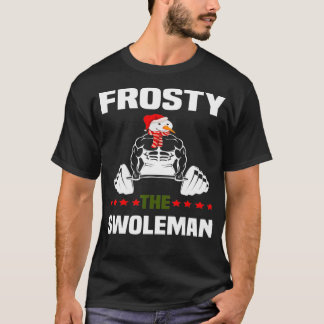 Frosty of the Swoleman jul Sweater Funny Snowma T Shirt