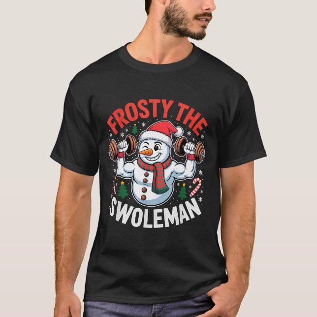 Frosty The Swoleman Funny Gym Swole Bro Snowman  T Shirt (Framsida)