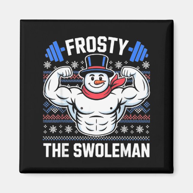 Frosty The Swoleman Funny Ugly Christmas Sweater G Magnet (Framsidan)