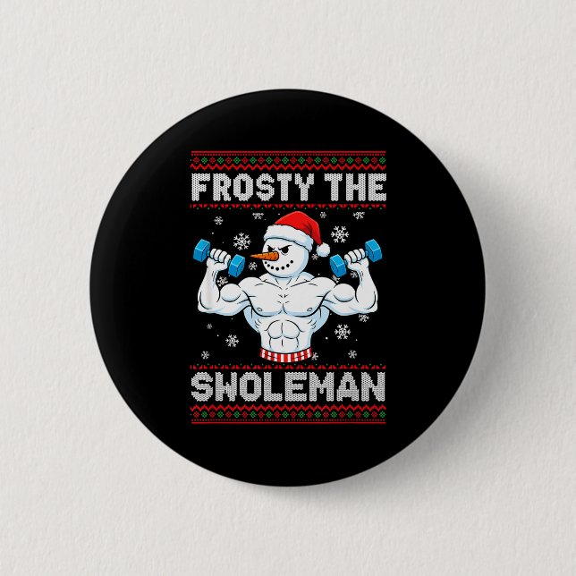 Frosty The Swoleman Ugly Christmas Sweater Funny S Knapp (Framsida)