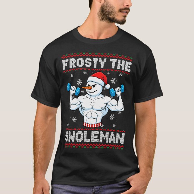 Frosty The Swoleman Ugly Christmas Sweater Funny S T Shirt (Framsida)