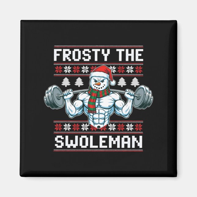 Frosty The Swoleman Ugly Funny Christmas Snowman W Magnet (Framsidan)