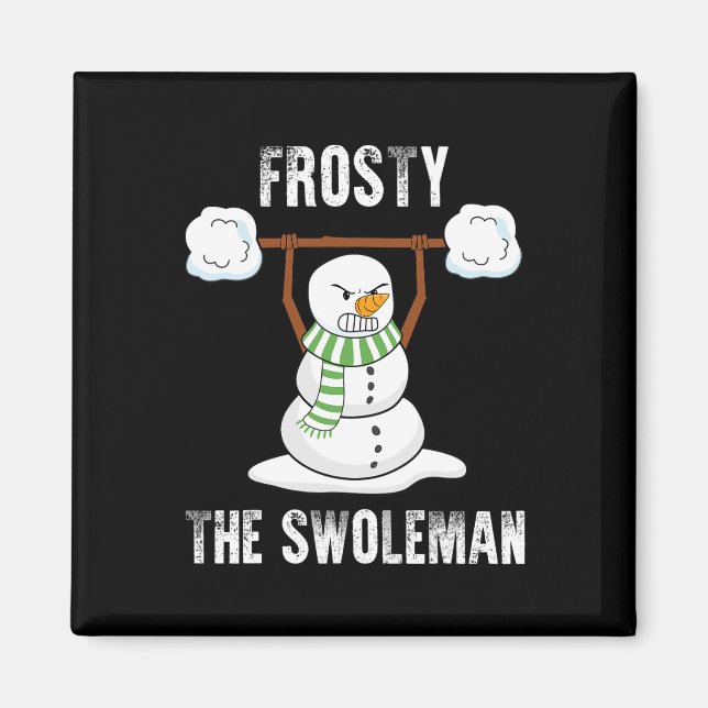 Frosty the Swoleman - Weightlifter Bodybuilding Ch Magnet (Framsidan)