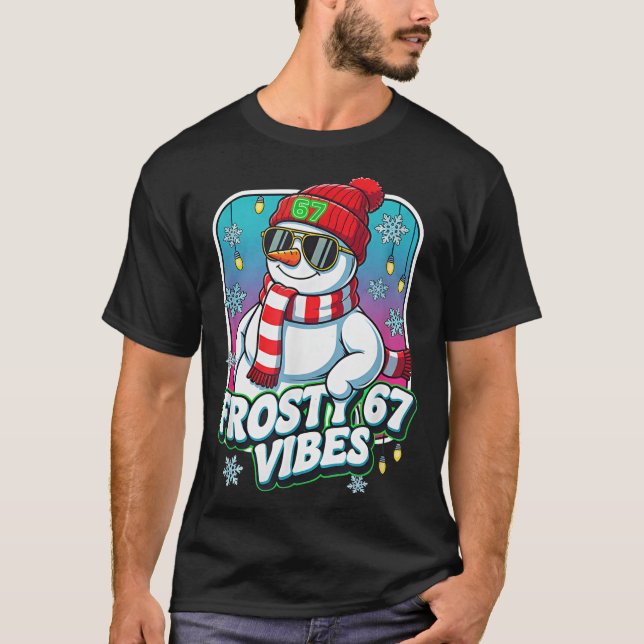 Frosty Vibes 67 Snowman Christmas  T Shirt (Framsida)