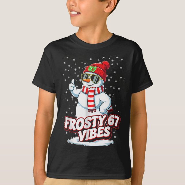 Frosty Vibes 67 Snowman For Winter - Six Seven Mem T Shirt (Framsida)