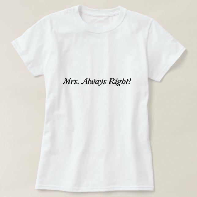 Fru Alltid Höger! Glöm inte Herr rätt! Tee Shirt (Design framsida)
