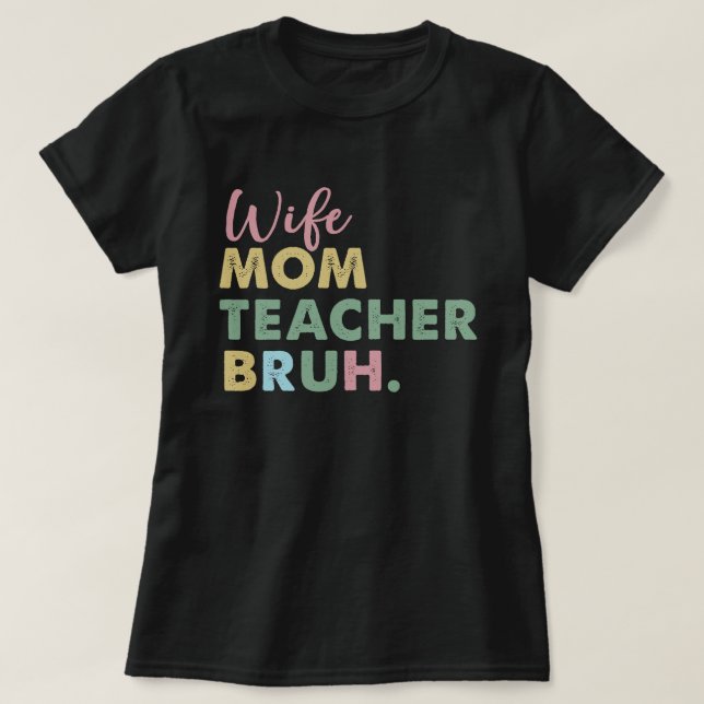 fru mamma, lärare bruh t shirt (Design framsida)