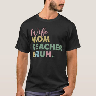 fru mamma, lärare bruh t shirt