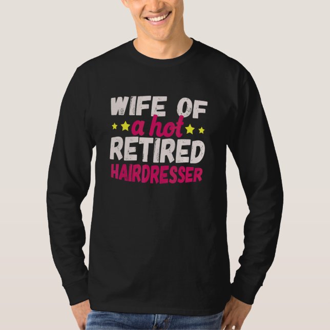 Fru till en het pensionerad frisör t shirt (Framsida)