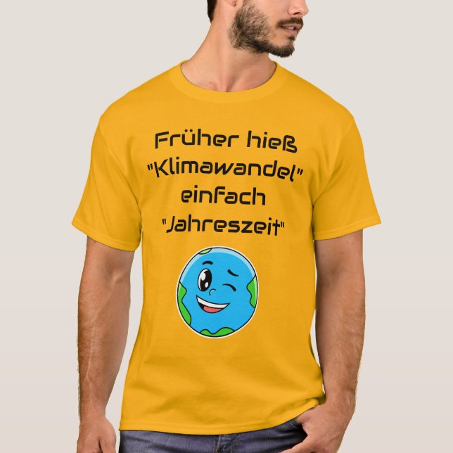 Früher hieß Klimawandel Jahreszeit T Shirt (Framsida)