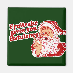 Fruitcake ger dig Flatulence Magnet