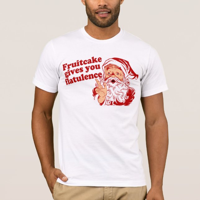 Fruitcake ger dig Flatulence T Shirt (Framsida)