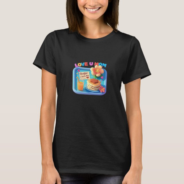 Frukosten i Bed Kärlek Du Mamma Mors dag T-shirt (Framsida)