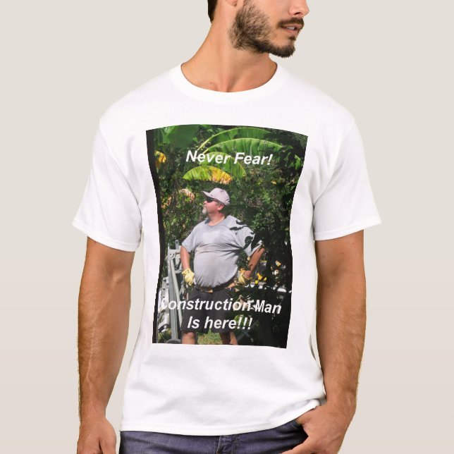 Frukta aldrig, konstruktionsmanen är här!!! t-shirt (Framsida)