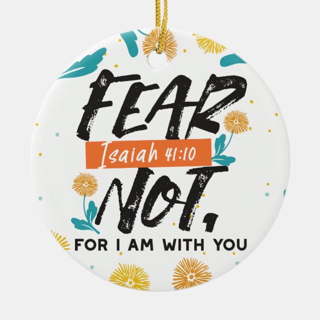 Frukta inte Isaiah Bible Verse Inspirational Desig Julgransprydnad Keramik (Framsidan)