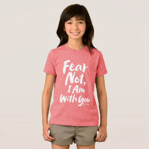 FRUKTA INTE, jag är med er Religiösa - Isaiah 41:1 T Shirt