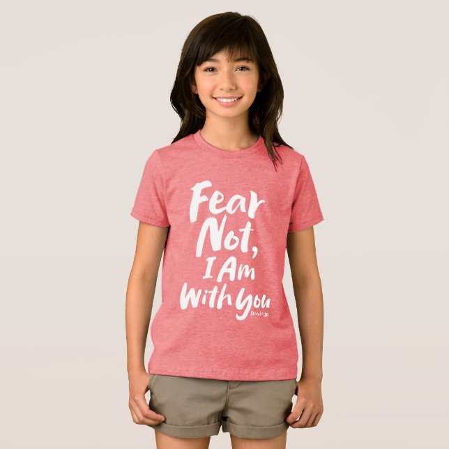 FRUKTA INTE, jag är med er Religiösa - Isaiah 41:1 T Shirt (Framsida Full)