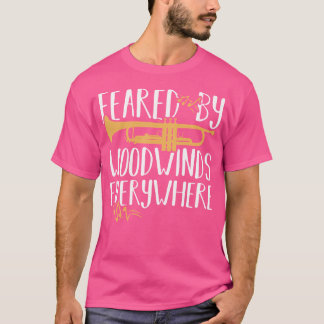 Fruktad av Woodwinds överallt Trumpet Player Musi T Shirt