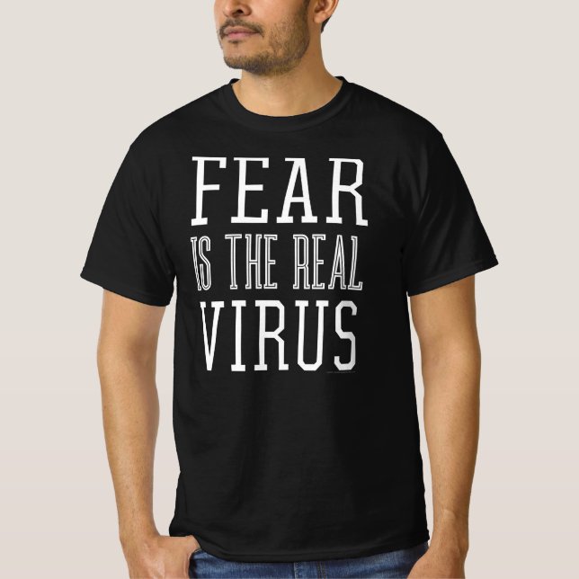Fruktan är det verkliga viruset T-Shirt (Framsida)