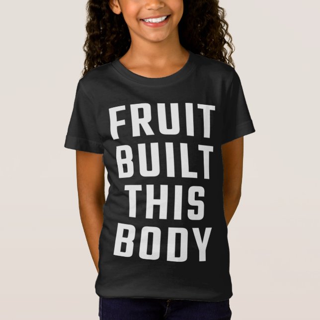 Frukten byggt den här kroppen t shirt (Framsida)