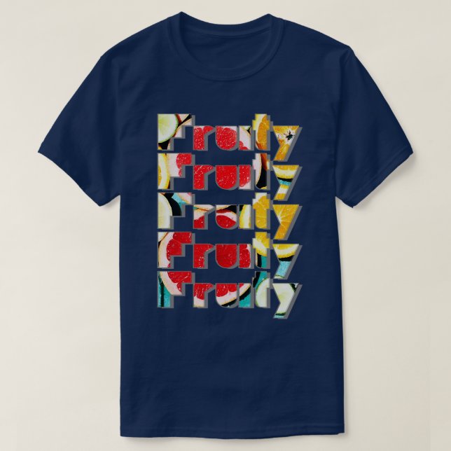 Fruktig Fruktig Fruktig Fruktig T Shirt (Design framsida)