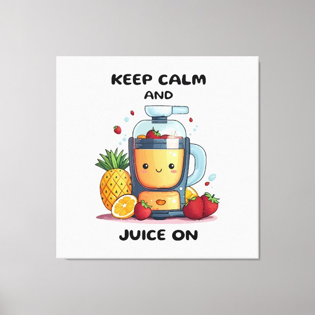 Fruktjuicepress Håll lugn och juice hälsa  Canvastryck (Framsida)