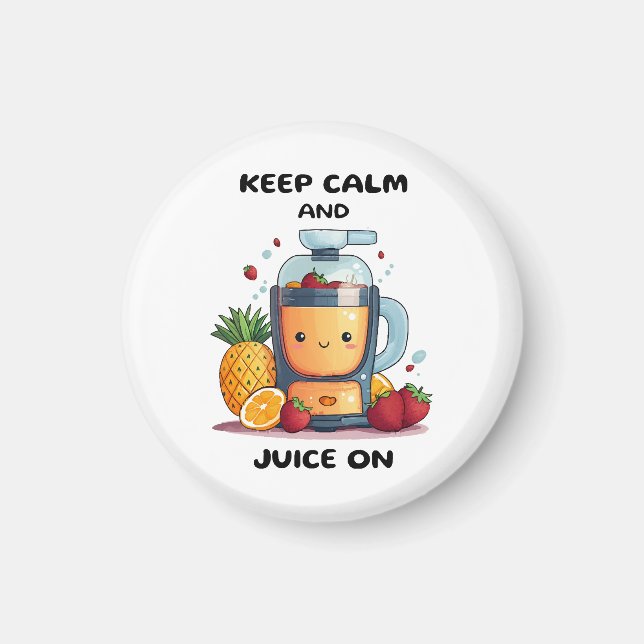 Fruktjuicepress Keep Calm And Juice  Hälsa  Magnet (Framsidan)