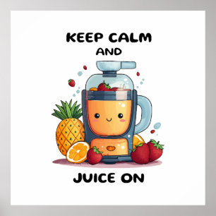 Fruktjuicepress Keep Calm And Juice Hälsa Poster
