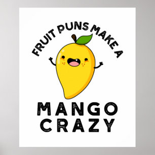 Fruktpuns gör en Mango Crazy Funny Food Pun Poster