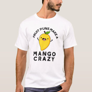 Fruktpuns gör en Mango Crazy Funny Food Pun T Shirt