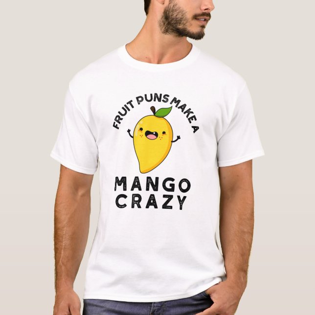 Fruktpuns gör en Mango Crazy Funny Food Pun T Shirt (Framsida)