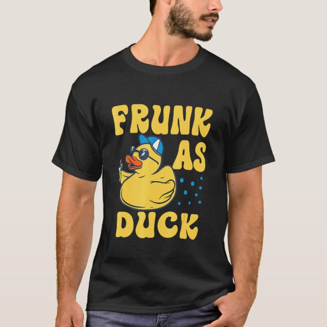 Frunk As Duck   Rubber Duck Drinking Meme Humor 4 T Shirt (Framsida)